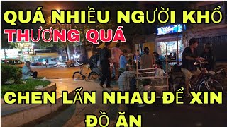 Nhiều Người Khó Khăn Xin Đồ Ăn, Sống Qua Ngày, Thương Quá Sài Gòn Đêm Nay #saigon #cuocsongsaigon