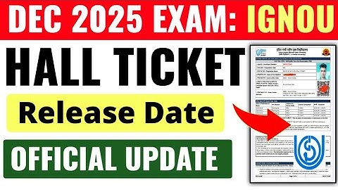 IGNOU DEC 2025 HALL TICKET RELEASE DATE | IGNOU HALL TICKET DECEMBER 2025 EXAM | IGNOU ADMIT CARD