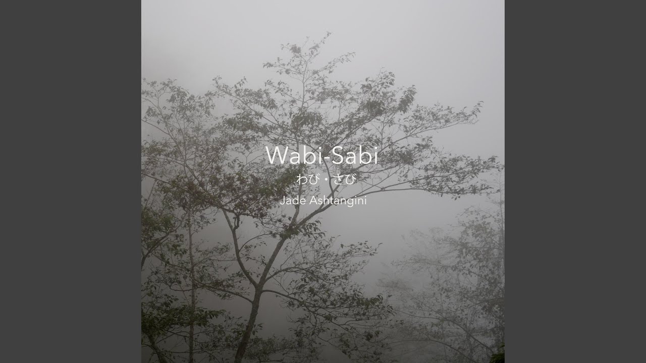 Wabi-Sabi (わび・さび) - YouTube