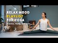 【PLAYLIST】リラックス系ヨガ・ストレッチのお供に🧘‍♀️ 心を落ち着ける癒しの音楽 #230