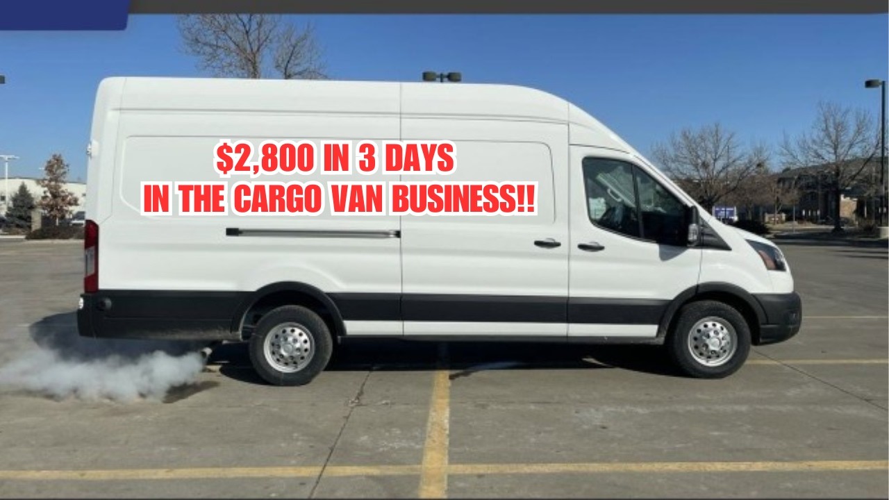 $2800 in 3 Days - How to start a Cargo Van Business in 2026