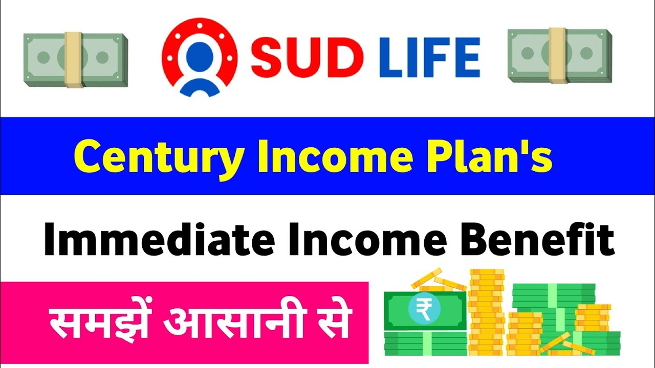 SUD life century income plan | immediate income option | century income ...
