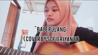 Justy Aldrin // cover by sofi eriyanti ( bale pulang )