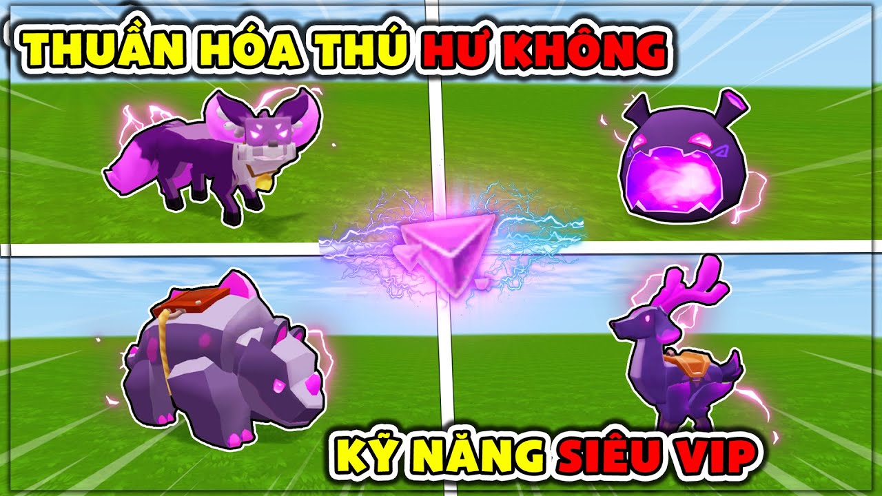 Mini World: Cách Thuần Hóa Động Vật Hư Không Sở Hữu Các Kĩ Năng Siêu VIP Của Động Vật Hư Không