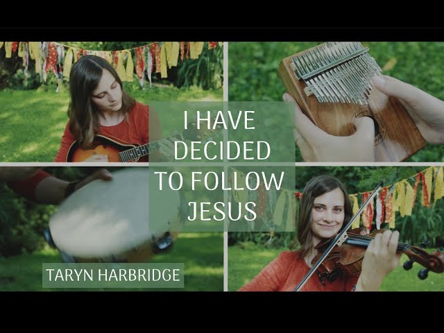 I Have Decided to Follow Jesus | Peaceful Instrumental Hymn - Taryn Harbridge class=