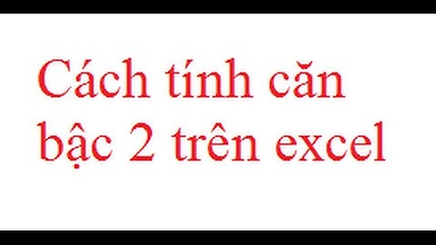 Cách tính căn bậc 2 trên excel
