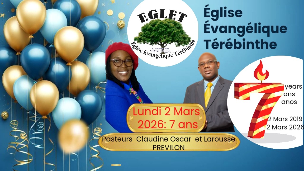 Grande Célébration du 7eme Anniversaire de l'Église Évangélique Térébinthe  Lundi 2 Mars 2026