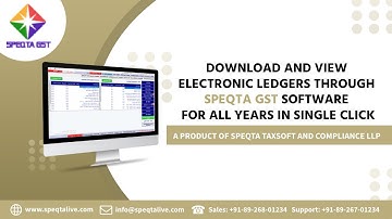Download and View Electronic Ledgers through SPEQTA GST Software for All years in Single Click