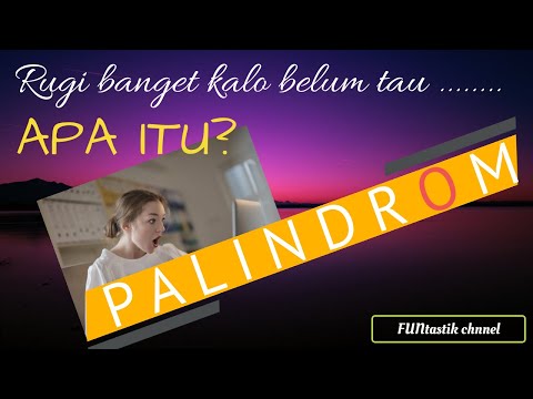 Video: Apa Itu Palindrome, Anasiklik Dan Terbalik