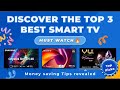 Discover the TOP 3 Best Smart TV🔥  - Must Watch!