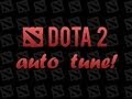 Dota 2 Auto Tune Fun #1