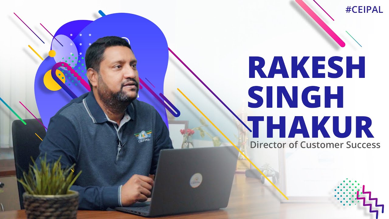 Rakesh Singh Thakur || Director of Customer Success, CEIPAL || 