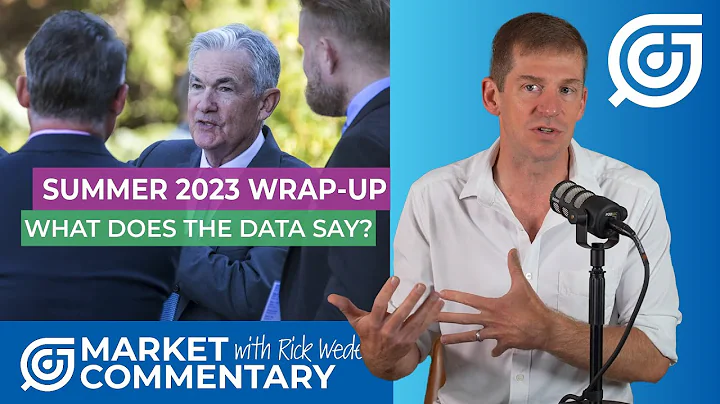 Summer 2023 Wrap-Up: What Did We Learn From Market Reactions? | Rick Wedell | RFG ADVISORY