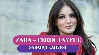 Zara - Ferdi Tayfur Sabahçı Kahvesi Resimi