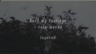 hurt my feelings - tate mcrae layered