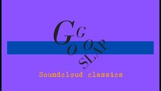GOGOSLAP Soundcloud Classics