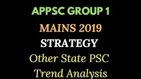 2019 APPSC Group 1 Mains Strategy - Other State PSC Analysis
