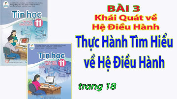 Thực hành tìm hiểu về hệ điều hành - Bài 3 Chủ đề A Tin học 11 - Cánh diều