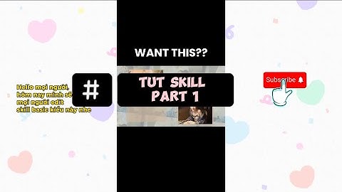 TUT SKILL EDIT ĐƠN GIẢN #capcut #tutskillcapcut #basic