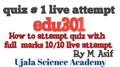 edu301 quiz#1 fall 2022 live attempt || Ujala Science Academy ||