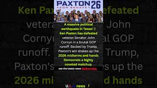 Paxton Defeats Cornyn In TX Shock #shorts #USA #NEWS