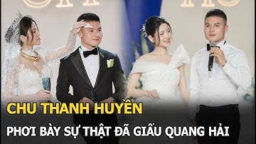 Chu Thanh Huyền phơi bày sự thật đã giấu Quang Hải