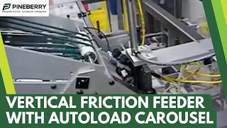 Vertical Friction Feeder with Autoload Carousel