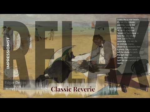 Relax - Classic Reverie with Impressionist | Degas · Beach Scene & others