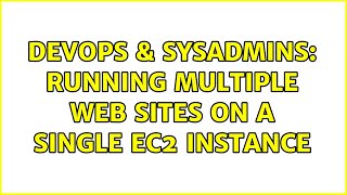 Celebrity DevOps & SysAdmins: Running multiple web sites on a single EC2 instance Wealth