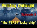 Grinding Onslaught - Episode 5: "the FIRST lucky chip"