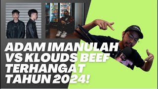 SSHH - REAKSI BEEF ANTARA ADAM IMANULLAH DAN KLOUD$ DISS TERHANGAT 2024!?