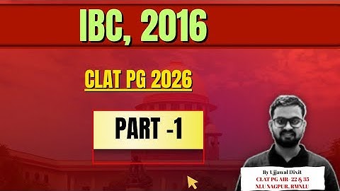 PART-1 IBC Made Simple | Complete Overview for CLAT PG