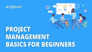Project Management Basics For Beginners | Project Management Basics Course 2023 | Simplilearn