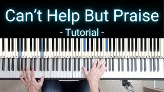 Cant Help But Praise - Jordan Colle [Piano Tutorial]