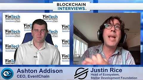 Blockchain Interviews with Justin Rice, Head of Ecosystem at Stellar Development Foundation