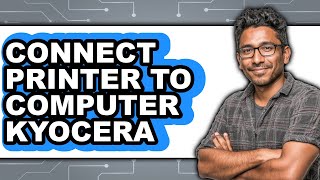 How to Connect Printer to Computer Kyocera 2025 - Full Guide