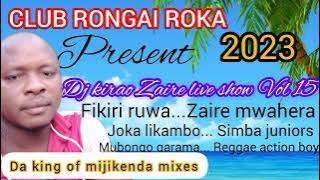 DJ KIRAO ORG 2023 CLUB RONGAI ROKA ZAIRE LIVE SHOW. 0787561717