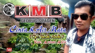 Cinta & Air Mata Cipt Vendik Adella Voc  Bang Anton Alfa KMB MUSIC
