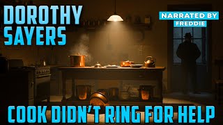DOROTHY SAYERS – The Cook Didn’t Ring for Help | Detective Tales
