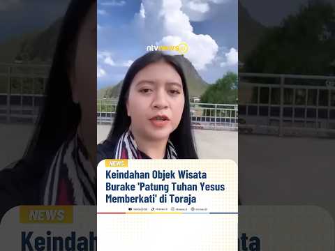 Keindahan Objek Wisata Burake 'Patung Tuhan Yesus Memberkati' di Toraja