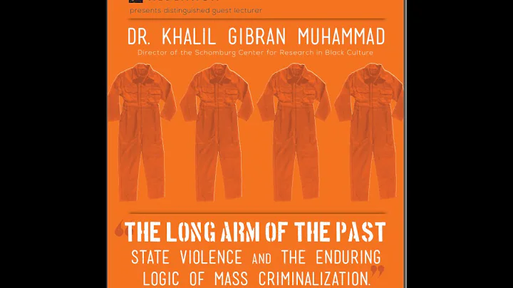 Khalil Gibran Muhammad: State Violence and the End...