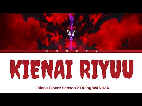 Black Clover Season 2 - Full Opening "Kienai Riyuu" by WANIMA (Lyrics)