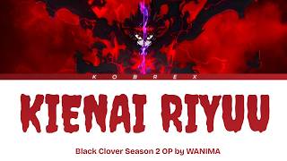 Black Clover Season 2 - Full Opening 'Kienai Riyuu' by WANIMA (Lyrics)
