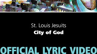 Video voorbeeld van "City of God – St. Louis Jesuits [OFFICIAL LYRIC VIDEO]"