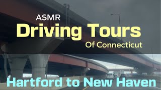 Hartford to New Haven in 45 minutes ASMR soft Driving Sounds. No voice #tour Put a baby to sleep screenshot 5