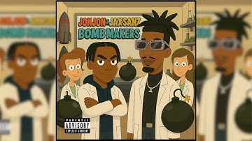 JonJon, Jaxsanz - Bomb Maker | Bouyon 2025 |