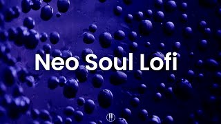 Neo Soul Lofi - Background Beats To Study/Work/Relax To (Chill Lofi Mix)