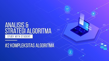#2 Kompleksitas Algoritma | ANALISIS & STRATEGI ALGORITMA