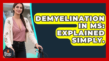 Demyelination In MS: Explained Simply. - MS Support Network