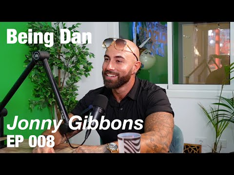 Being Dan - Jonny Gibbons EP008 (The Ibiza party lifestyle)